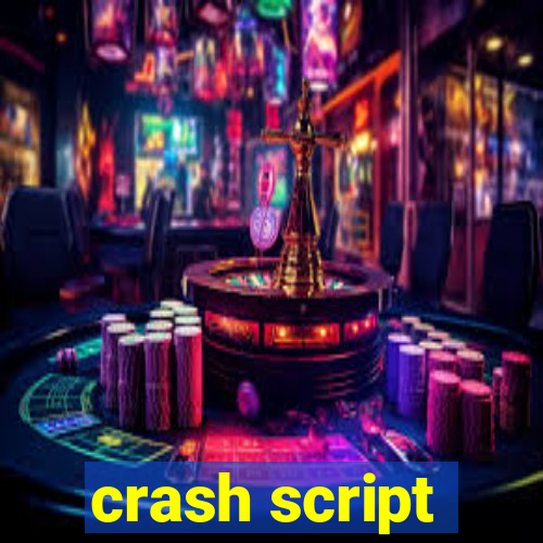 crash script